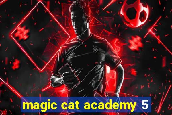magic cat academy 5